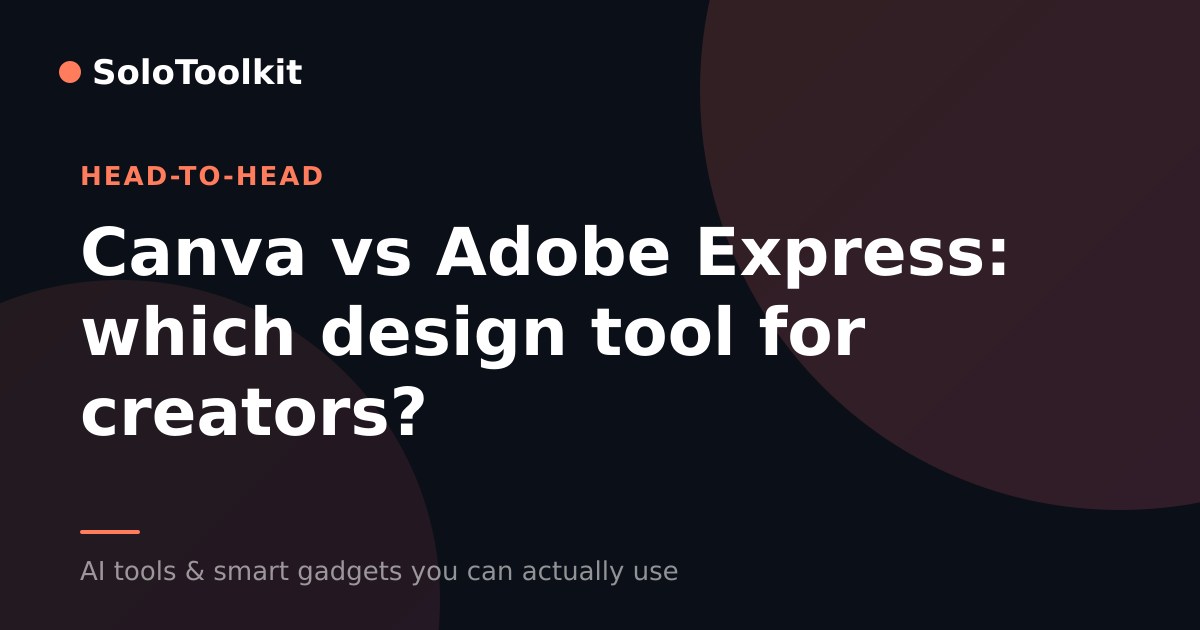 Canva vs Adobe Express: which design tool for creators? — X vs Y, SoloToolkit