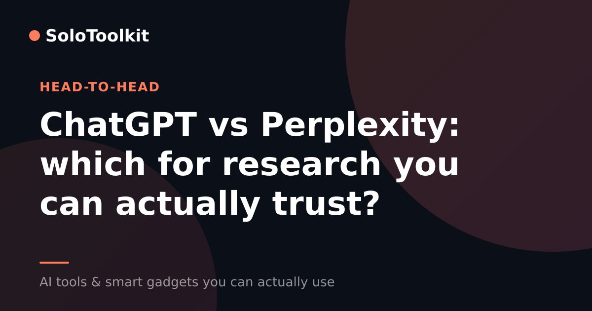 ChatGPT vs Perplexity: which for research you can actually trust? — X vs Y, SoloToolkit