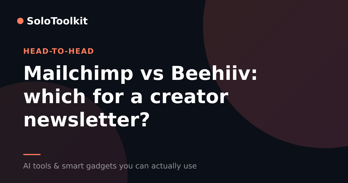 Mailchimp vs Beehiiv: which for a creator newsletter? — X vs Y, SoloToolkit