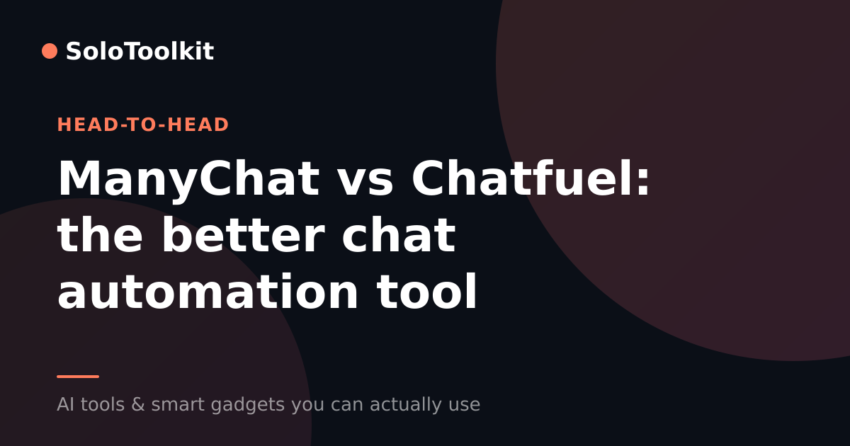 ManyChat vs Chatfuel: the better chat automation tool — X vs Y, SoloToolkit