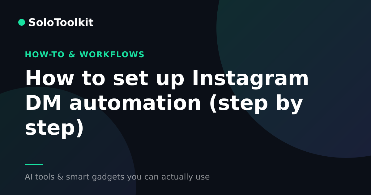 How to set up Instagram DM automation (step by step) — How-to & workflows, SoloToolkit